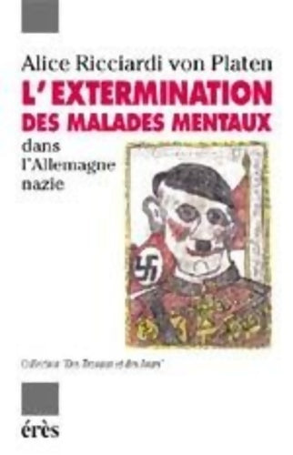 Livrenpoche : L'Extermination des malades mentaux dans L'Allemagne nazie - Alice Ricardi Von Platen - Livre