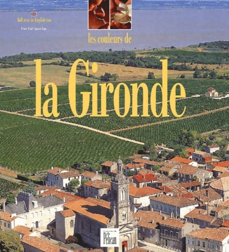 Livrenpoche : Les Couleurs de la Gironde - Guide Pélican - Livre