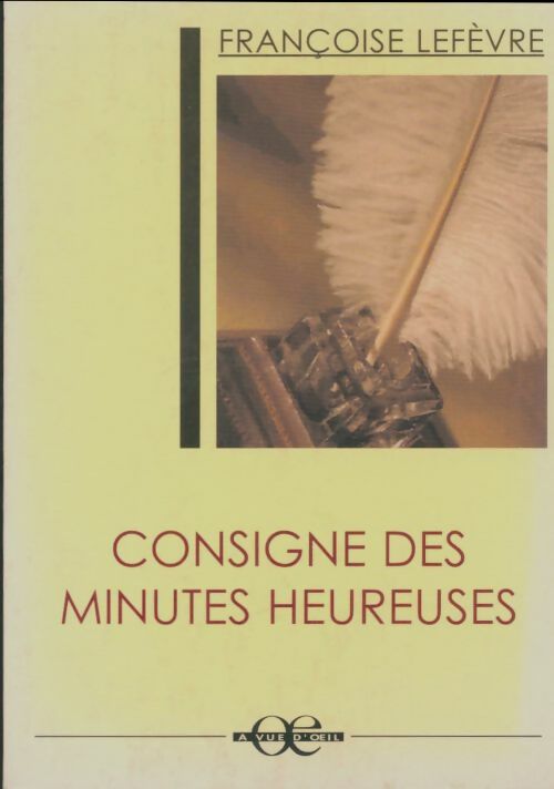 Livrenpoche : Consigne des minutes heureuses - Françoise Lefèvre - Livre