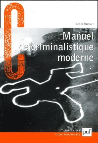 Livrenpoche : Manuel de criminalistique moderne - Alain Buquet - Livre
