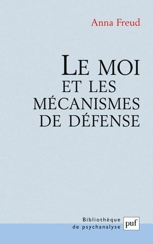 Livrenpoche : Le moi et les mécanismes de défense - Anna Freud - Livre