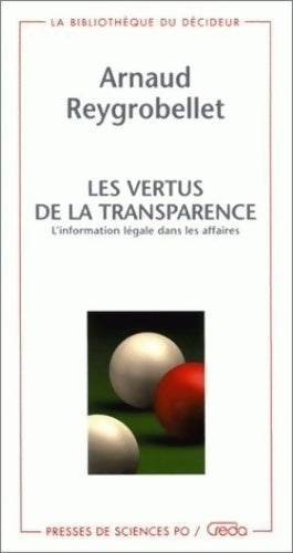 Livrenpoche : Les Vertus de la Transparence : L'information légale dans les affaires - Arnaud Reygrobellet - Livre