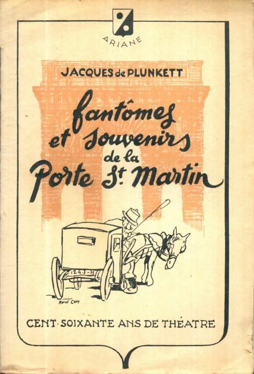Livrenpoche : Fantômes et souvenirs de la Porte st Martin : 160 ans de théâtre - Jacques De Plunkett - Livre