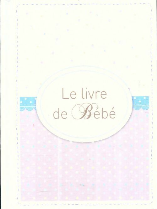 Livrenpoche : Le livre de bébé - Collectif - Livre