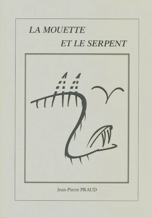 Livrenpoche : La mouette et le serpent - Jean-Pierre Praud - Livre
