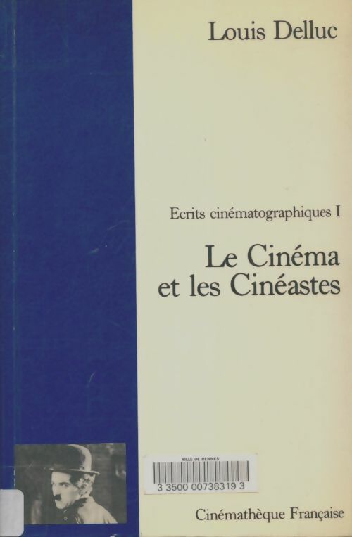 Livrenpoche : Écrits cinématographiques Tome I : Le cinéma et les cinéastes - Louis Delluc - Livre
