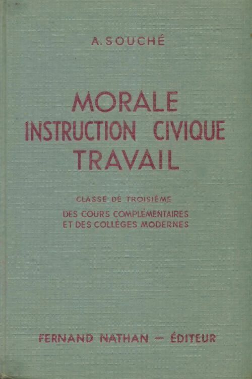 Livrenpoche : Morale, instruction civique, travail 3e - A. Souché - Livre