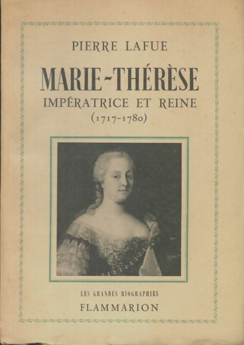 Livrenpoche : Marie-thérèse, Impératrice et reine 1717-1780 - Pierre Lafue - Livre