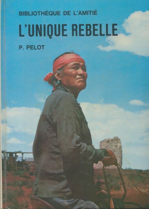 Livrenpoche : L'unique rebelle - Pierre Pelot - Livre