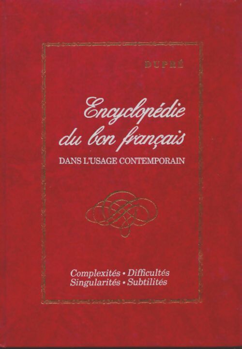 Livrenpoche : Encyclopédie du bon français dans l'usage contemporain Tome I - P. Dupré - Livre