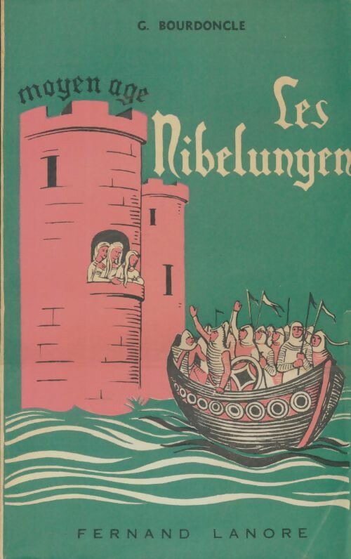 Livrenpoche : La légende des Nibelungen - G. Bourdoncle - Livre