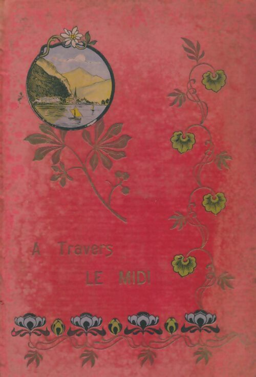 Livrenpoche : A travers le Midi : La vallée de la Garonne - Eugène Trutat - Livre