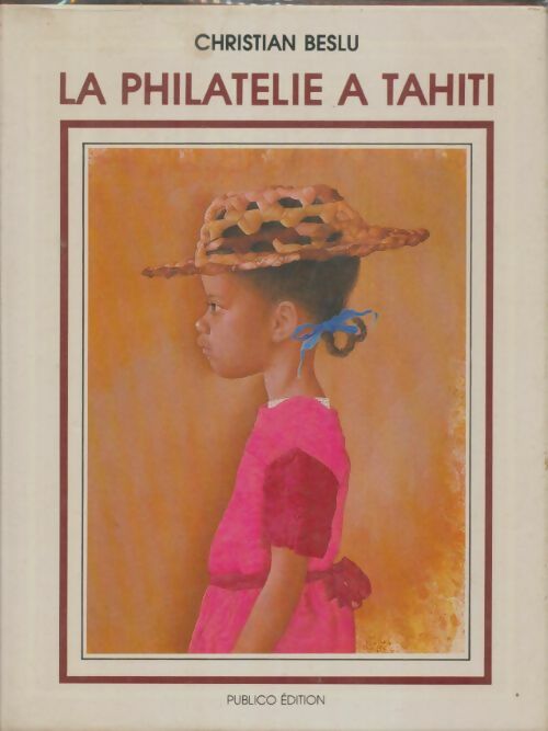 Livrenpoche : La philatélie à Tahiti - Christian Beslu - Livre
