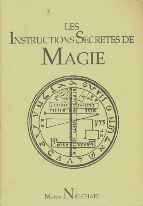Livrenpoche : Les instructions secrètes de magie - Maître Nelchatel - Livre