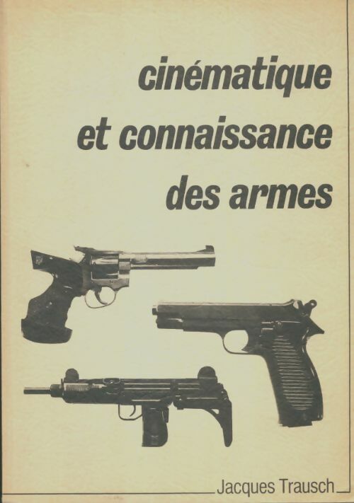 Livrenpoche : Cinématique et connaissance des armes - Jacques Trausch - Livre