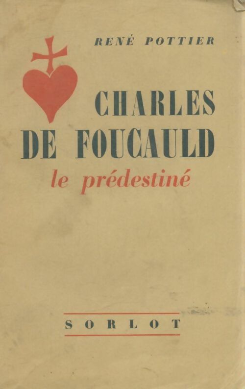 Livrenpoche : Charles de Foucauld le prédestiné - René Pottier - Livre