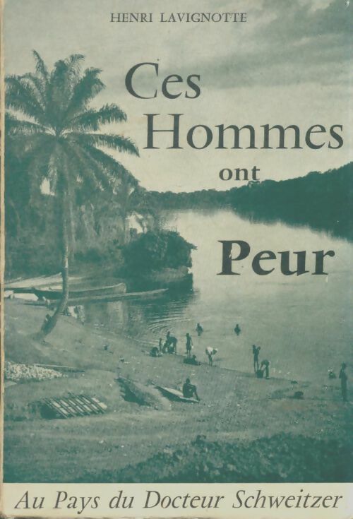 Livrenpoche : Ces hommes ont peur - Henri Lavignotte - Livre