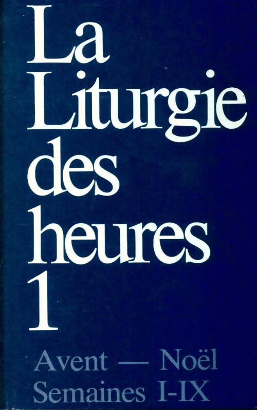 Livrenpoche : La liturgie des heures Tome I - Collectif - Livre