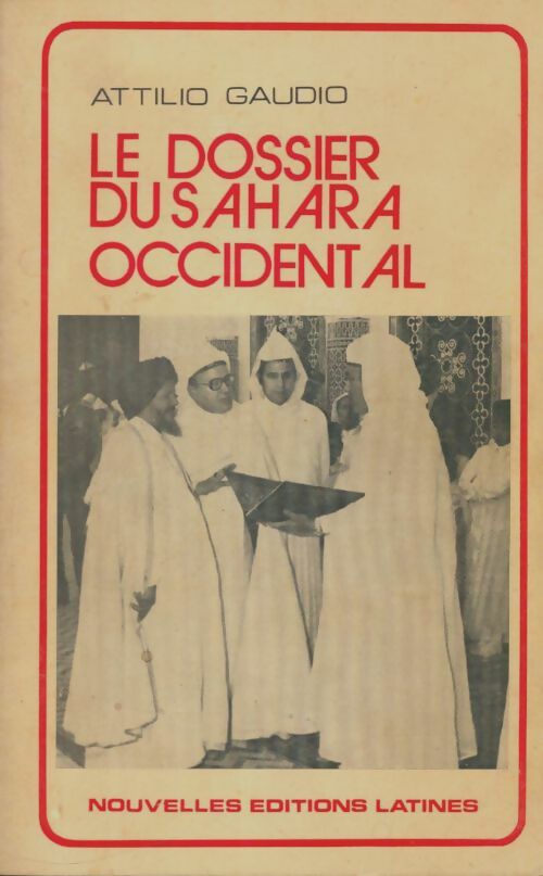 Livrenpoche : Le dossier du Sahara occidental - Attilio Gaudio - Livre