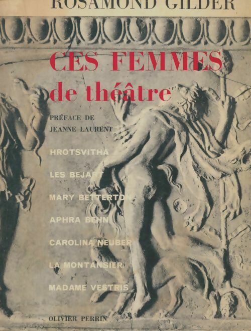 Livrenpoche : Ces femmes de théâtre - Rosamond Gilder - Livre