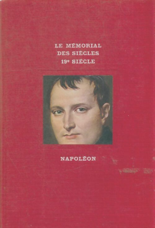 Livrenpoche : Le mémorial des siècles XIXe siècle : Napoléon - Gérard Walter - Livre