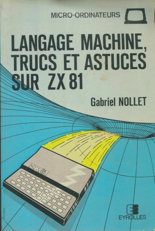 Livrenpoche : Langage machine trucs et astuces sur ZX81 - Gabriel Nollet - Livre