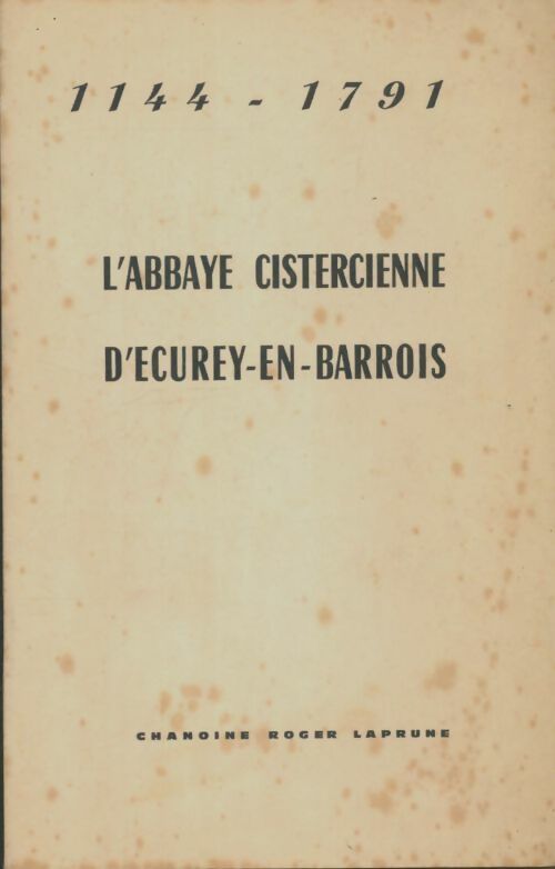 Livrenpoche : L'abbaye cistercienne d'Ecuray-en-Barrois - Roger Laprune - Livre