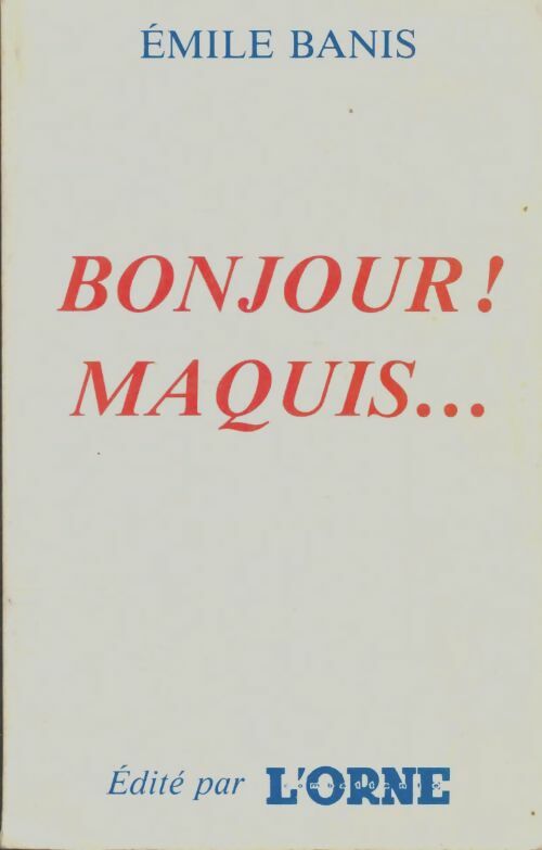 Livrenpoche : Bonjour maquis - Émile Banis - Livre