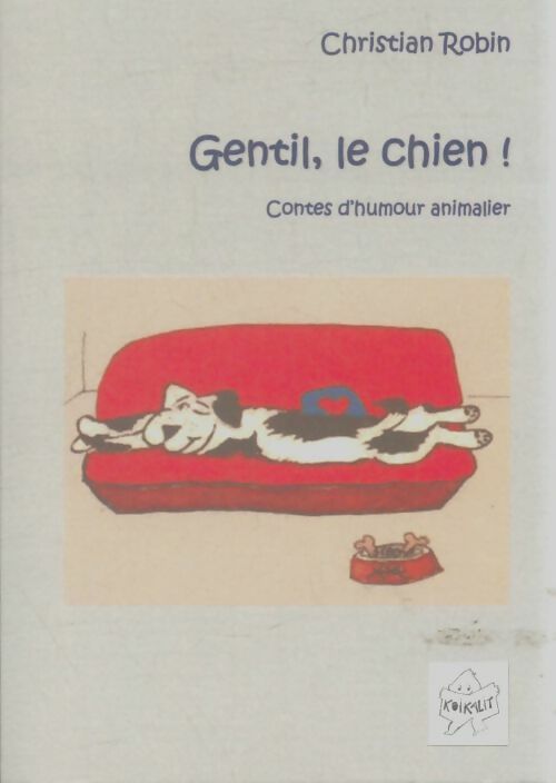 Livrenpoche : Gentil, le chien ! - Christian Robin - Livre