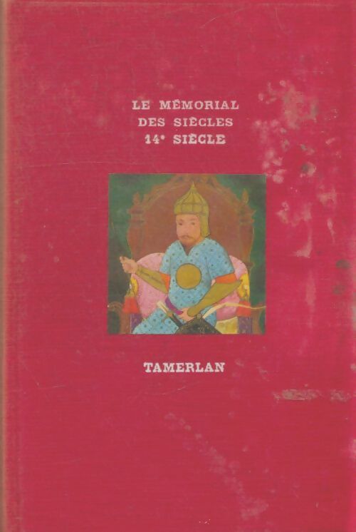 Livrenpoche : Le mémorial des siècles XIVe siècle : Tamerlan - Gérard Walter - Livre
