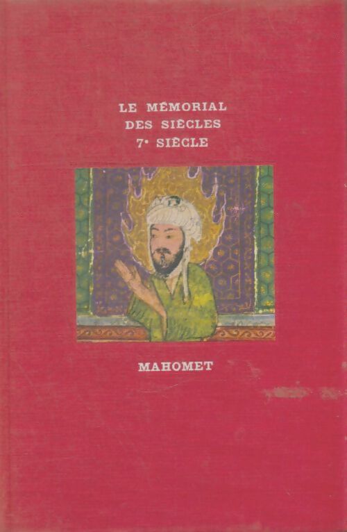 Livrenpoche : Le mémorial des siècles VIIe siècle : Mahomet - Gérard Walter - Livre