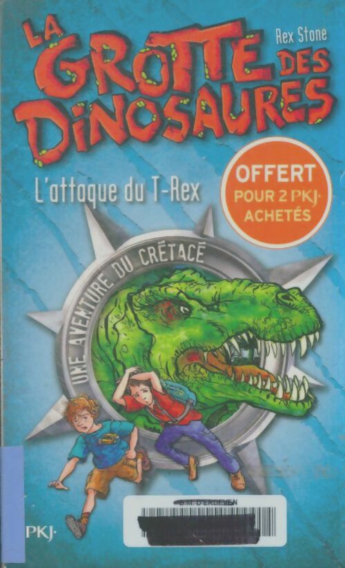 Livrenpoche : La grotte des dinosaures : L'attaque du T-Rex - Rex Stone - Livre