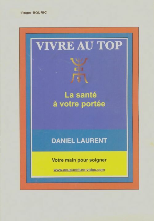 Livrenpoche : Vivre au top - Daniel Laurent - Livre