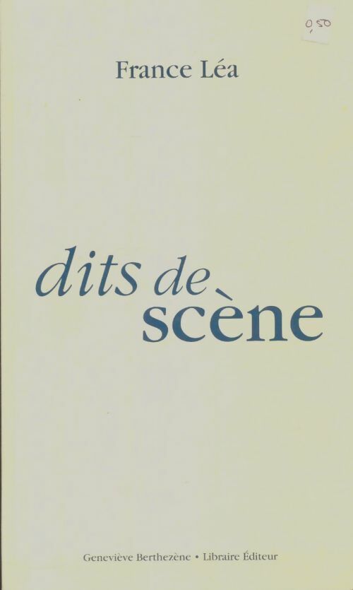 Livrenpoche : Dits de scène - France Léa - Livre