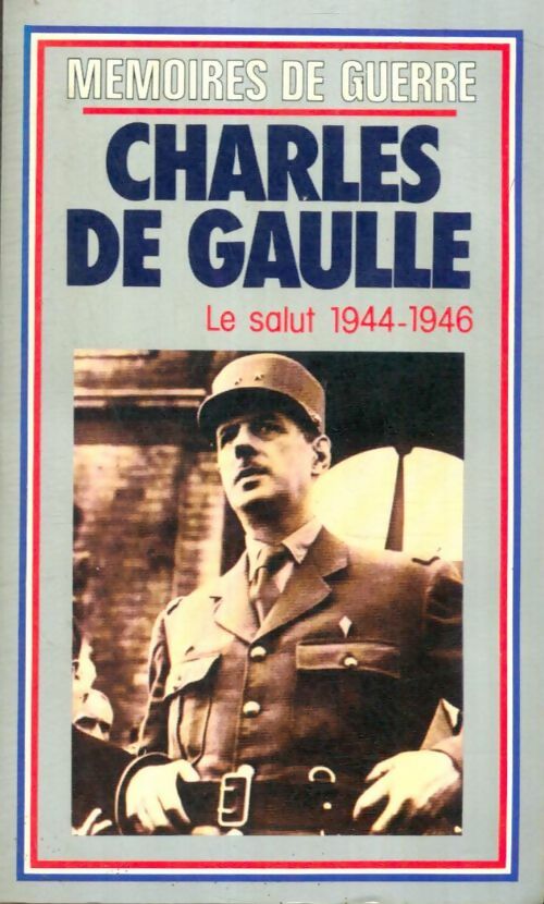 Livrenpoche : Mémoires de Guerre Tome III : Le salut (1944-1946) - Général Charles De Gaulle, De Gaulle - Livre