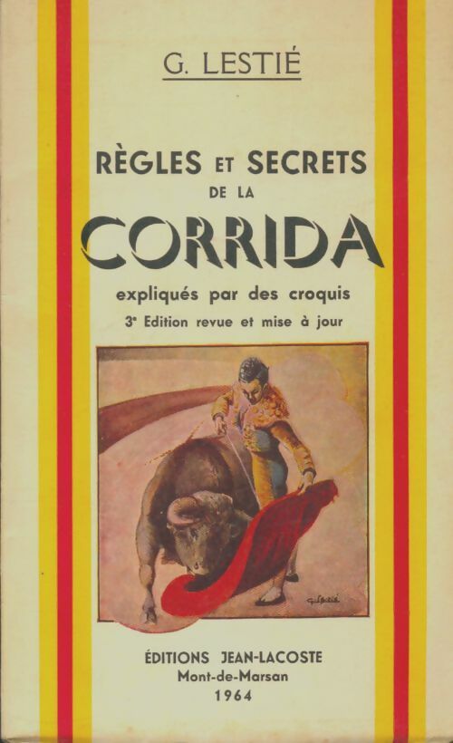Livrenpoche : Règles et secrets de la corrida expliqués par des croquis - Georges Lestien - Livre