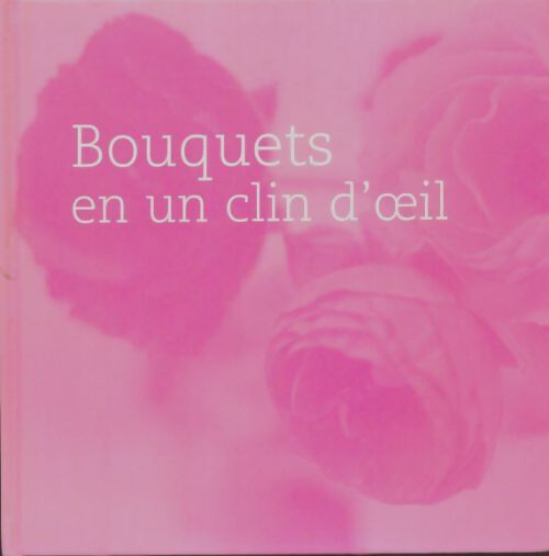 Livrenpoche : Bouquets en un clin d'oeil - Ulf Nilsson - Livre