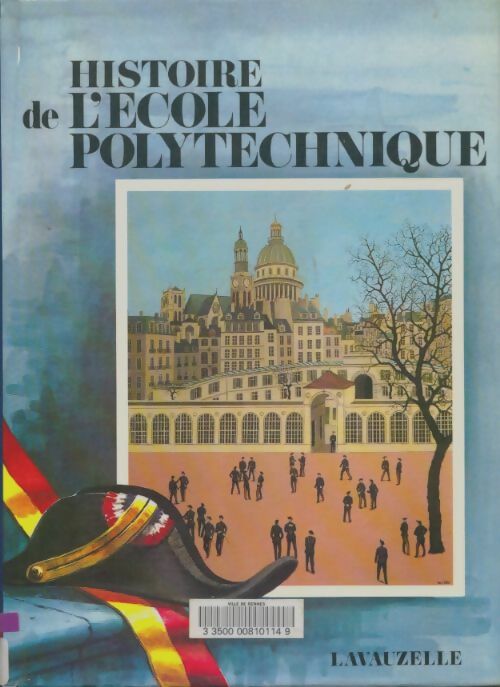 Livrenpoche : Histoire de l'Ecole polytechnique - Jean-Pierre Callot - Livre