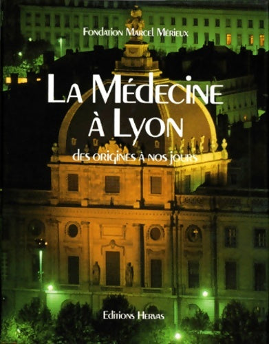 Livrenpoche : La médecine à Lyon des origines à nos jours - Alain Bouchet - Livre
