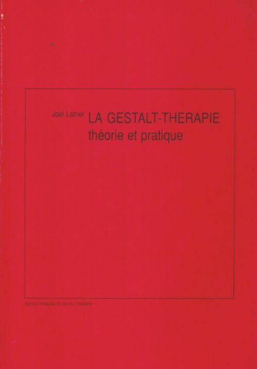 Livrenpoche : La gestalt-thérapie - Joël Latner - Livre