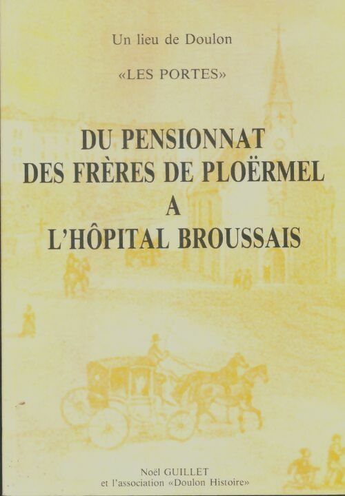 Livrenpoche : Du pensionnat des frères de Plërmel à l'hôpital Broussais - Noël Guillet - Livre
