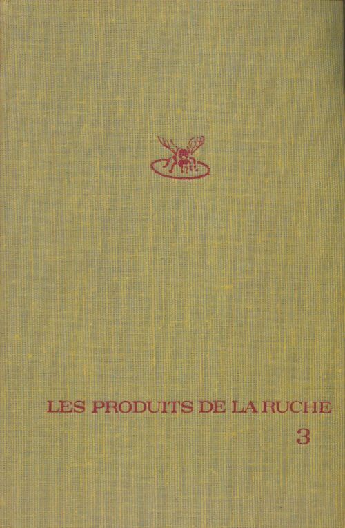Livrenpoche : Traité de biologie de l'abeille Tome III : Les produits de la ruche - Rémy Chauvin - Livre