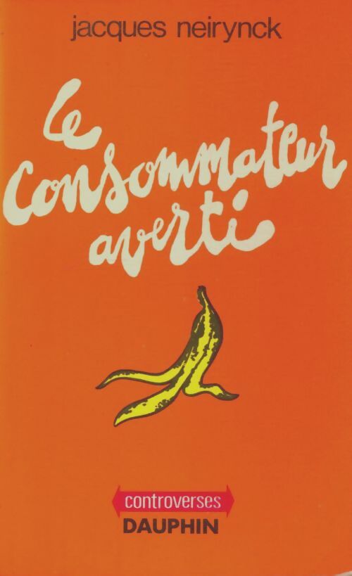 Livrenpoche : Le consommateur averti - Jacques Neirynck - Livre