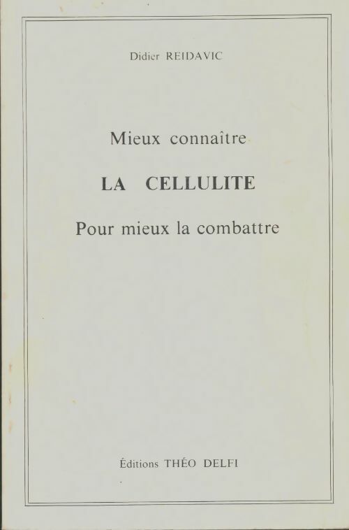 Livrenpoche : Mieux connaitre la cellulite pour mieux la combattre - Didier Reidavic - Livre
