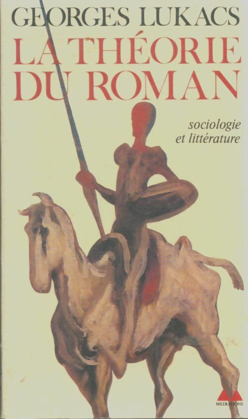 Livrenpoche : La théorie du roman - Georg Lukàcs - Livre
