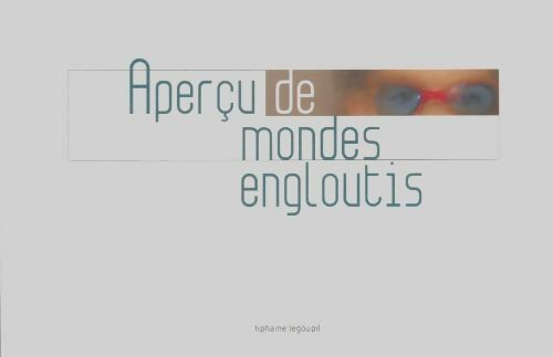 Livrenpoche : Aperçu de mondes engloutis - Tiphaine Legoupil - Livre
