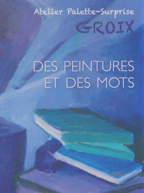 Livrenpoche : Des peintures et des mots - Collectif - Livre