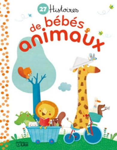 Livrenpoche : 27 histoires de bébés animaux - Jeanne Taboni Miserazzi - Livre