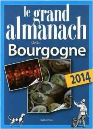 Livrenpoche : GRAND ALMANACH DE LA Bourgogne 2014 - Elie Durel - Livre