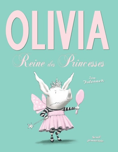 Livrenpoche : Olivia reine des princesses - Ian Falconer - Livre